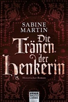 Sabine Martin - Die Tränen der Henkerin