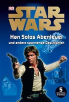 Ken, Saunder, Windham u a - Star Wars Han Solos Abenteuer und andere spannende Geschichten