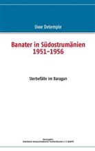 Uwe Detemple - Banater in Südostrumänien 1951-1956