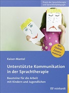 Hildegard Kaiser-Mantel - Unterstützte Kommunikation in der Sprachtherapie