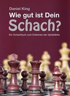 Daniel King - Wie gut ist Dein Schach?