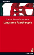 Konrad P Grossmann, Konrad P. Grossmann, Konrad Peter Grossmann - Langsame Paartherapie