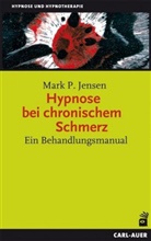 Mark P Jensen, Mark P. Jensen - Hypnose bei chronischem Schmerz