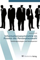 Susanne Schmidt - Informationsasymmetrie im Prozess der Personalauswahl