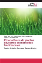 Alejandro Flores Martínez, Gladys Isabe Manzanero Medina, Gladys Isabel Manzanero Medina, Dian Tapia Peña, Diana Tapia Peña - Etnobotánica de plantas silvestres en mercados tradicionales