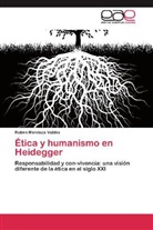 Rubén Mendoza Valdés - Ética y humanismo en Heidegger
