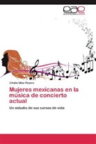 Citlalin Ulloa Pizarro - Mujeres mexicanas en la música de concierto actual