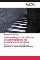 María  Elena Gómez de Marín, María Elena Gómez de Marín - La iconología: de la forma al significado de los espacios construidos