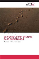 Roberto Márcio Starling - La construcción estética de la subjetividad