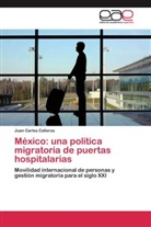 Juan Carlos Calleros - México: una política migratoria de puertas hospitalarias