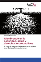 Verónica Moreno Uribe - Alumbrando en la oscuridad, salud y derechos reproductivos