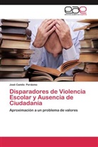 Josê Camilo Perdomo - Disparadores de Violencia Escolar y Ausencia de Ciudadanía