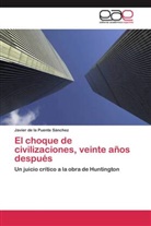 Javier de la Puente Sánchez - El choque de civilizaciones, veinte años después