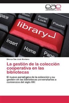 Blanca San José Montano - La gestión de la colección cooperativa en las bibliotecas