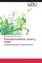 Maria Estela Garcia Torres Cruz - Filosofía holística, amor y mujer
