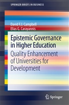 David F Campbell, David F J Campbell, David F. J. Campbell, Elias G Carayannis, Elias G. Carayannis - Epistemic Governance in Higher Education