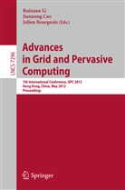 Julien Bourgeois, Jiannon Cao, Jiannong Cao, Jian-Nong Cao, Ruixuan Li - Advances in Grid and Pervasive Computing