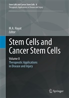 A Hayat, M A Hayat, M. A. Hayat, M.A. Hayat - Stem Cells and Cancer Stem Cells. Vol.8