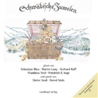 Sebastian Blau, Josef Eberle, Martin Lang, Gerhard Raff, Dieter Groß, Bernd Stolz... - Schwäbische Juwelen, m. Audio-CD