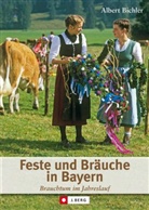 Albert Bichler, Albert Dr. Bichler, Lisa Bahnmüller, Wilfried Bahnmüller - Feste und Bräuche in Bayern im Jahreslauf