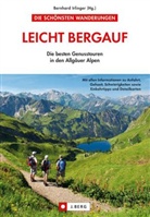 Bernhard Irlinger, Bernhar Irlinger, Bernhard Irlinger - Leicht bergauf, Die besten Genusstouren in den Allgäuer Alpen