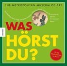 William Lach, The Metropolitan Museum of Art, The The Metropolitan Museum Of Art - Was hörst du?, m. Audio-CD