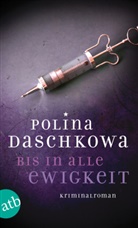Polina Daschkowa - Bis in alle Ewigkeit