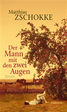 Matthias Zschokke - Der Mann mit den zwei Augen