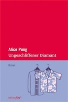 Alice Pung, Marieke Heimburger - Ungeschliffener Diamant