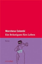 Marchesa Colombi, Natalia Ginzburg, Kathleen Bernsdorf, Christine Gräbe - Ein Bräutigam fürs Leben