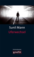 Sunil Mann - Uferwechsel