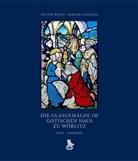 Barbara Giesicke, Mylène Ruoss, Rüdiger Becksmann - Die Glasgemälde im Gotischen Haus zu Wörlitz, 2 Teile