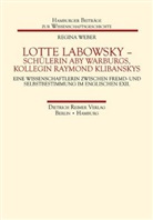 Regina Weber - Lotte Labowsky - Schülerin Aby Warburgs, Kollegin Raymond Klibanskys