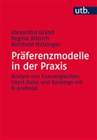 Regin Dittrich, Regina Dittrich, Alexandr Grand, Alexandra Grand, R Hatzinger, Reinh Hatzinger... - Präferenzmodelle in der Praxis