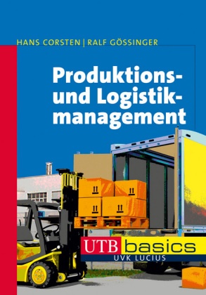 Hans Corsten, Ralf Gössinger - Produktions- und Logistikmanagement