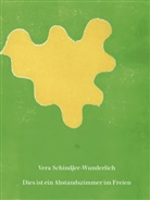 Vera Schindler-Wunderlich - Dies ist ein Abstandszimmer im Freien
