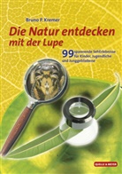 Bruno P Kremer, Bruno P. Kremer - Die Natur entdecken mit der Lupe