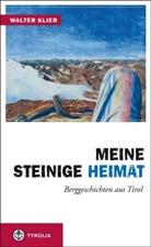 Walter Klier - Meine steinige Heimat