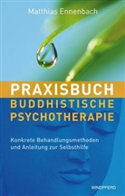 Matthias Ennenbach - Praxisbuch Buddhistische Psychotherapie