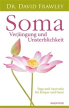 David Frawley - Soma - Verjüngung und Unsterblichkeit