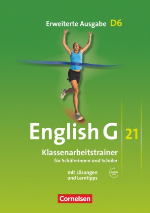 Bärbel Schweitzer, Senta Friedrich, Timo Keller, Bärbel Schweitzer, Hellmut Schwarz - English G 21, Ausgabe D - 6: English G 21 - Erweiterte Ausgabe D - Band 6: 10. Schuljahr Klassenarbeitstrainer mit Lösungen und Audios online