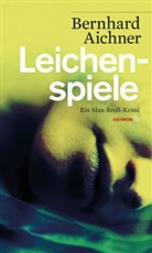 Bernhard Aichner - Leichenspiele