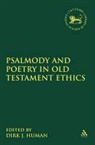 Dirk J Human, Dirk J. Human, HUMAN DIRK J, Dirk J. Human, Dirk J. Human - Psalmody and Poetry in Old Testament Ethics