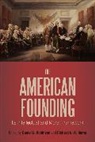 Daniel N Robinson, Daniel N. Williams Robinson, Richard N Williams, Daniel N. Robinson, Richard N. Williams - The American Founding