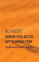 Bo Andér - Farfar steg alltid upp klockan fyra
