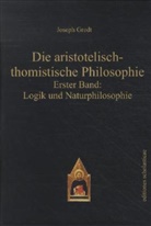 Joseph Gredt - Die aristotelisch-thomistische Philosophie. Bd.1