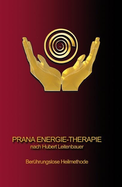 Hubert Leitenbauer - Prana Energie-Therapie - Berührungslose Heilmethode
