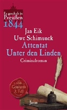 Ei, Ja Eik, Jan Eik, Schimunek, Uwe Schimunek - Attentat unter den Linden