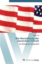 Martin Kalb - Die Herstellung der deutschen Einheit