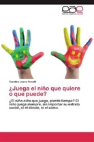 Carolina Juana Roselli - Juega el niño que quiere o que puede